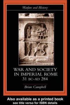 Warfare and Society in Imperial Rome, C. 31 BC-AD 280 - Campbell, Brian
