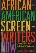 African-American Screenwriters Now: Conversations with Hollywood's Black Pack - Harris, Erich Leon