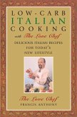 Low-Carb Italian Cooking with the Love Chef: Delicious Italian Recipes for Today's New Lifestyle