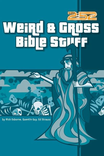 The Weird & Gross Bible Stuff