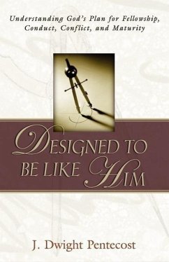 Designed to be Like HIm - Pentecost, J Dwight