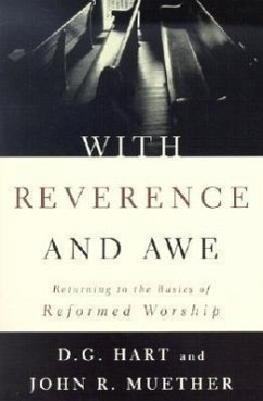 With Reverence and Awe - Hart, Darryl G; Muether, John R