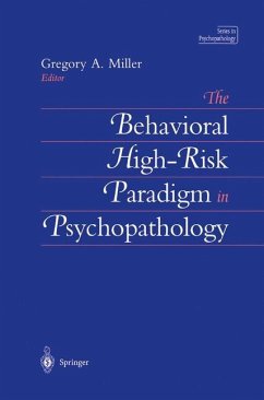 The Behavioral High-Risk Paradigm in Psychopathology - Miller, Gregory A. (Hrsg.)