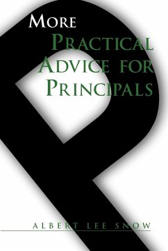 More Practical Advice for Principals - Snow, Albert Lee