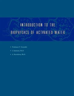 Introduction to the Biophysics of Activated Water - Smirnov, Igor V; Vysotskii, Vladimir I.; Kornilova, Alla A.