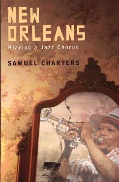 New Orleans: Playing a Jazz Chorus - Charters, Samuel