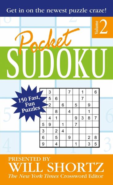 Pocket Sudoku Presented by Will Shortz, Volume 2 Pocket Sudoku Presented by Will Shortz, Volume 2