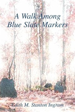 A Walk Among Blue Slate Markers - Ingram, Edith M. Stanton