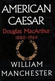 American Caesar (Part A): Douglas MacArthur, 1880-1964