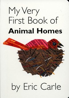 My Very First Book of Animal Homes - Carle, Eric