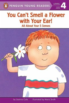 You Can't Smell a Flower with Your Ear! - Cole, Joanna