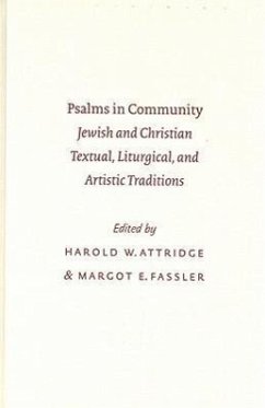 Psalms in Community: Jewish and Christian Textual, Liturgical, and Artistic Tradijewish and Christian Textual, Liturgical, and Artistic Tra - Attridge, Harold W. / Fassler, Margot E. (eds.)