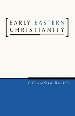 Early Eastern Christianity - Burkitt, F. Crawford