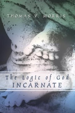The Logic of God Incarnate - Morris, Thomas V.