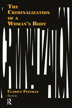 The Criminalization of a Woman's Body - Feinman, Clarice
