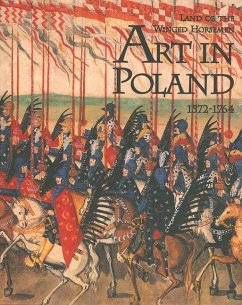 The Land of the Winged Horsemen: Art in Poland 1572-1764 - Ostrowski, Jan K.; Kaufmann, Thomas Dacosta; Krasny, Piotr