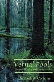 Vernal Pools: Natural History and Conservation