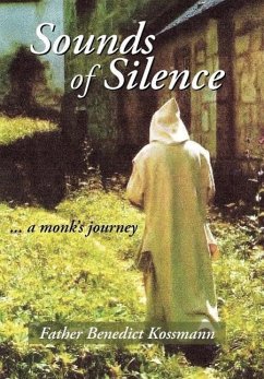 Sounds of Silence - Father Benedict Kossmann, Benedict Kossm; Kossmann, Benedict