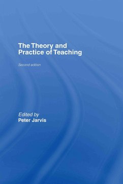 The Theory and Practice of Teaching - Jarvis, Peter (ed.)