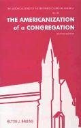 The Americanization of a Congregation - Bruins, Elton J.