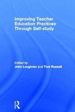 Improving Teacher Education Practice Through Self-Study - Loughran, John; Russell, Tom