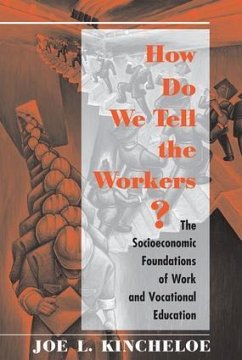 How Do We Tell The Workers? - Kincheloe, Joe