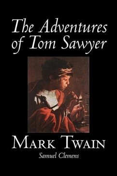 The Adventures of Tom Sawyer by Mark Twain, Fiction, Classics - Twain, Mark