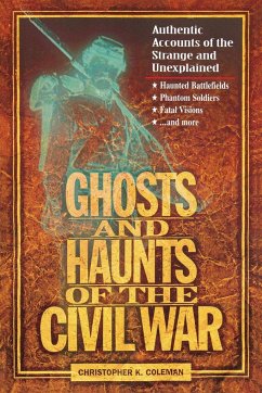 Ghosts and Haunts of the Civil War - Coleman, Christopher