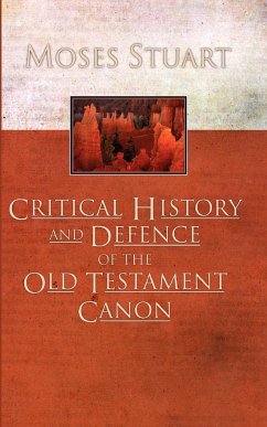 Critical History and Defence of the Old Testament Canon - Stuart, Moses