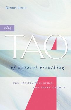 The Tao of Natural Breathing: For Health, Well-Being, and Inner Growth - Lewis, Dennis