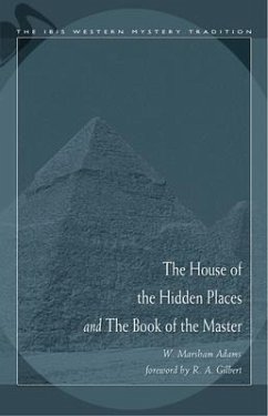 House of the Hidden Places & the Book of the Master - Adams, W. Marsham
