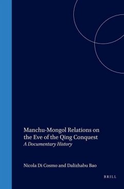 Manchu-Mongol Relations on the Eve of the Qing Conquest: A Documentary History - Di Cosmo, Nicola; Bao, Dalizhabu