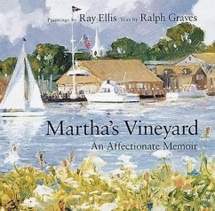 Martha's Vineyard: An Affectionate Memoir - Ellis, Ray G.; Graves, Ralph