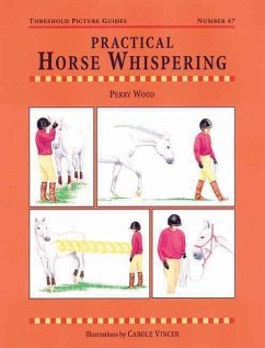 Practical Horse Whispering - Wood, Perry