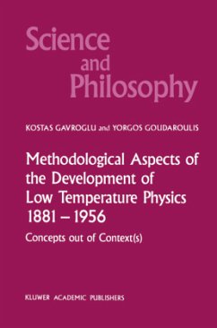 Methodological Aspects of the Development of Low Temperature Physics 1881¿1956 - Gavroglu, Kostas;Goudaroulis, Yorgos