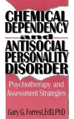 Chemical Dependency and Antisocial Personality Disorder - Carruth, Bruce; Forrest, Gary G