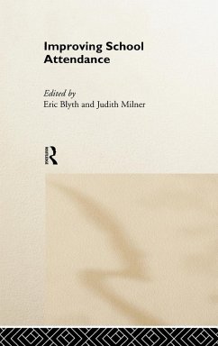 Improving School Attendance - Blyth, Eric / Milner, Judith (eds.)