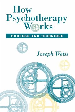 How Psychotherapy Works - Weiss, Joseph