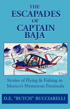 The Escapades of Captain Baja - Bucciarelli, D. E.