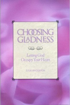 Choosing Gladness - Anderson, Julie