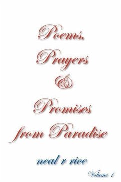 Poems, Prayers and Promises from Paradise - Rice, Neal R.