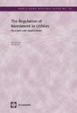 The Regulation of Investment in Utilities: Concepts and Applications