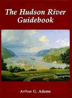 The Hudson River Guidebook - Adams, Arthur G.