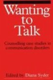 Wanting to Talk: Counselling Case Studies in Communication Disorders
