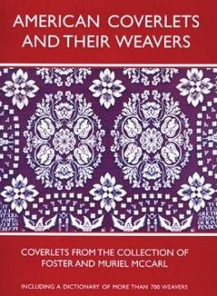 American Coverlets and Their Weavers: Coverlets from the Collection of Foster and Muriel McCarl - Anderson, Clarita S.