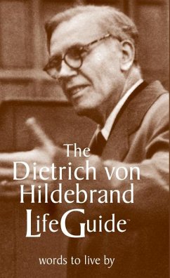 The Dietrich Von Hildebrand Lifeguide - Hildebrand, Dietrich von