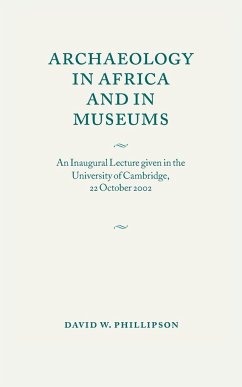 Archaeology in Africa and in Museums - Phillipson, David W.