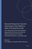 Historical Perspectives: From the Hasmoneans to Bar Kokhba in Light of the Dead Sea Scrolls: Proceedings of the Fourth International Symposium of the