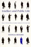 Intellect and Public Life: Essays on the Social History of Academic Intellectuals in the United States