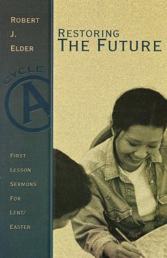 Restoring the Future - Elder, Robert J.
